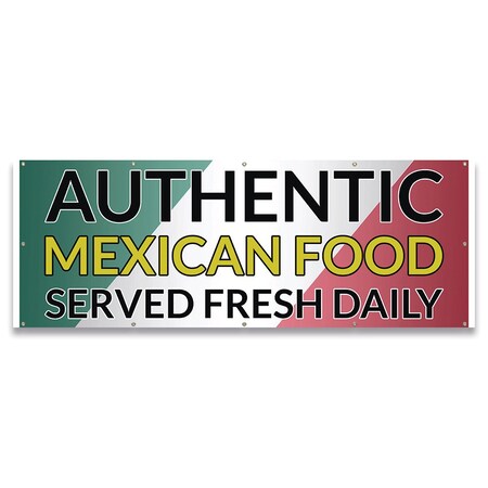 Signmission Authentic Mexican Food Served Fresh Daily Banner Concession Stand Food Truck Single Sided B-120-30010